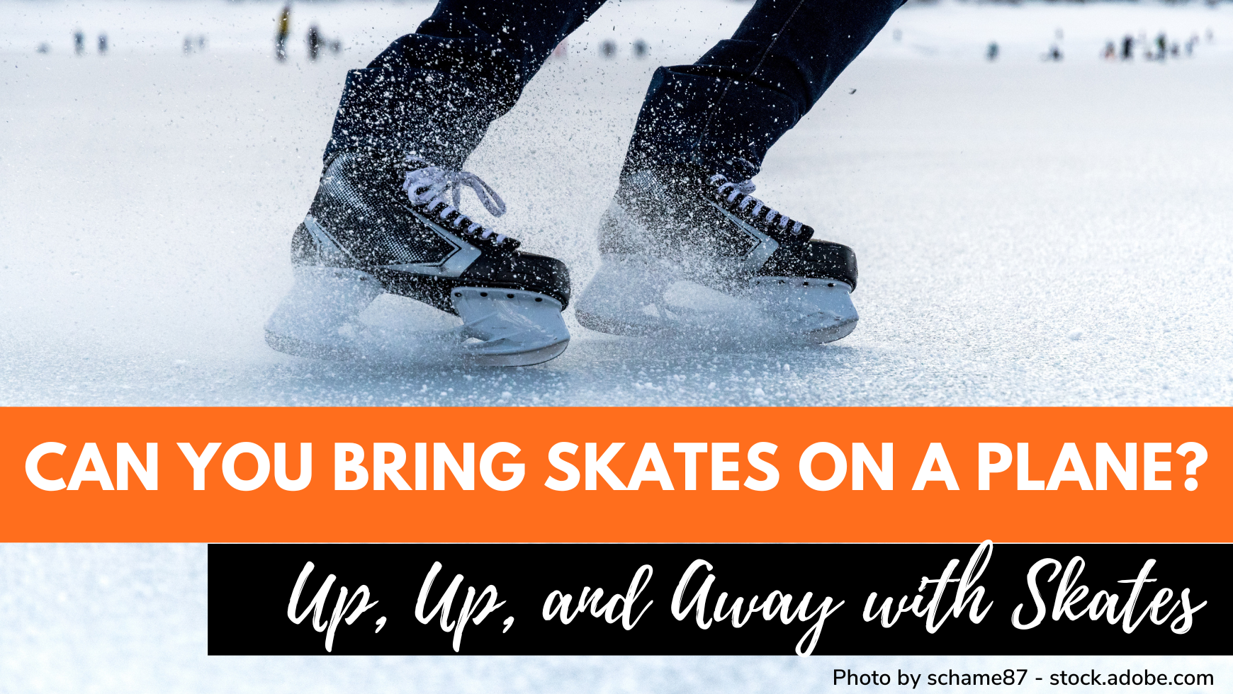 Can You Bring Hockey Skates on a Plane: TSA Rules Explained