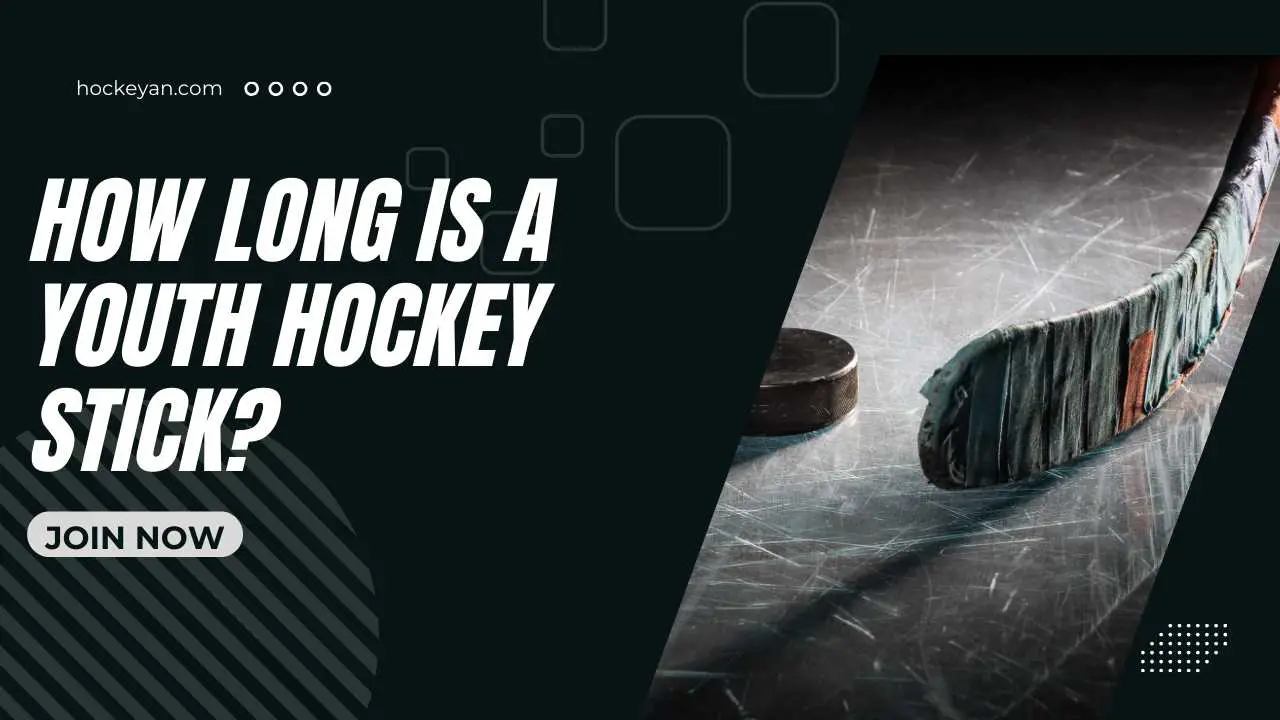 How Long is a Youth Hockey Stick? : Everything You Need to Know