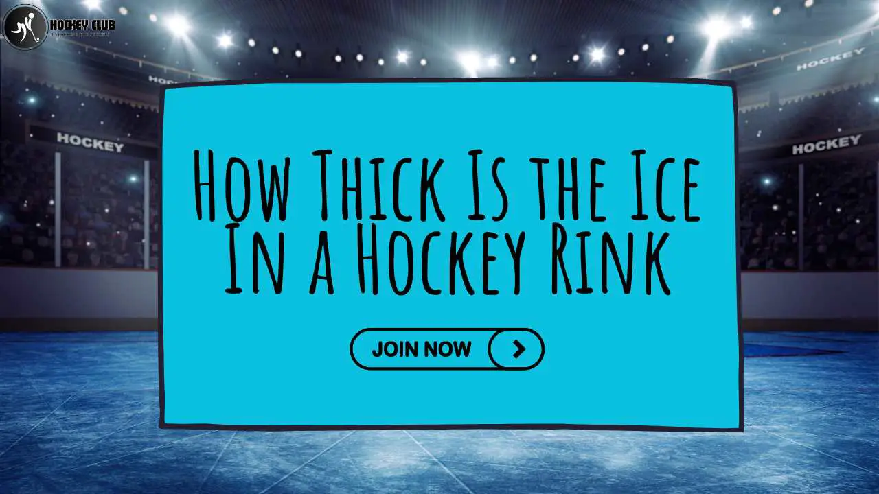 How Thick Is The Ice In a Hockey Rink